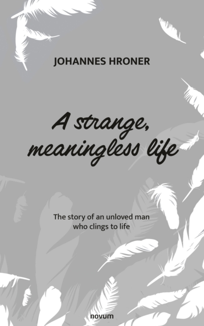 strange, meaningless life