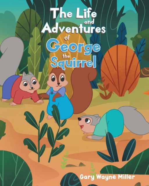 Life and Adventures of George the Squirrel