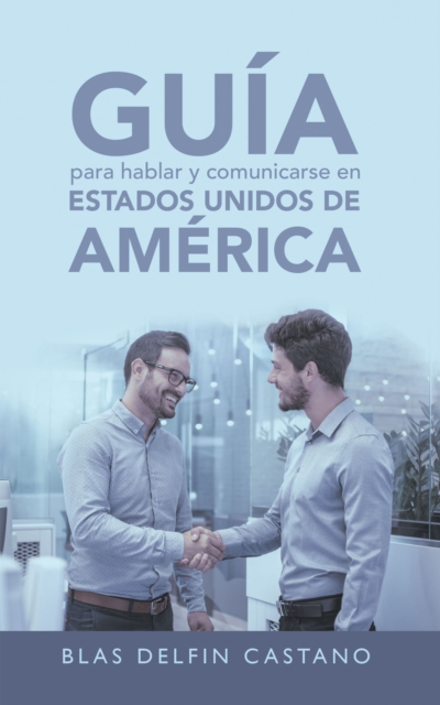 Guia Para Hablar Y Comunicarse En Estados Unidos De America