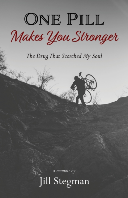 One Pill Makes You Stronger: The Drug That Scorched My Soul