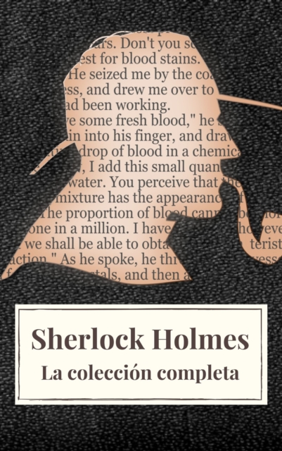 Sherlock Holmes: La colección completa (Clásicos de la literatura)