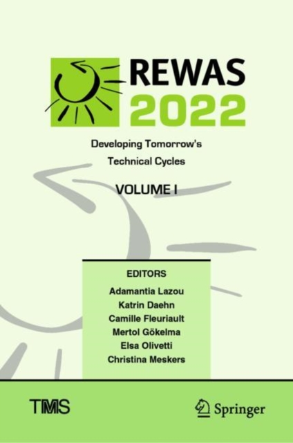 REWAS 2022: Developing Tomorrow's Technical Cycles (Volume I)