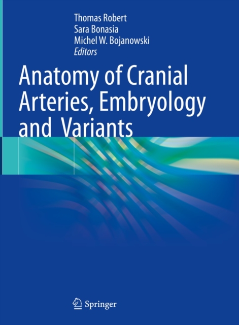 Anatomy of Cranial Arteries, Embryology and  Variants