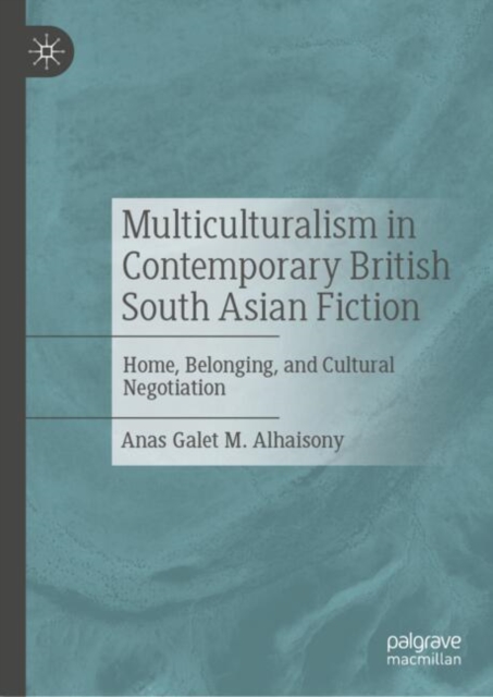 Multiculturalism in Contemporary British South Asian Fiction
