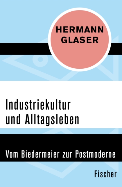 Industriekultur und Alltagsleben