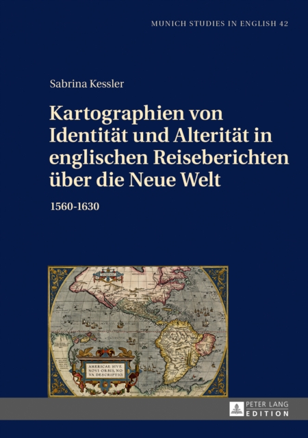 Kartographien von Identitaet und Alteritaet in englischen Reiseberichten ueber die Neue Welt