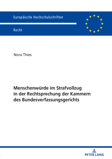 Menschenwuerde im Strafvollzug in der Rechtsprechung der Kammern des Bundesverfassungsgerichts