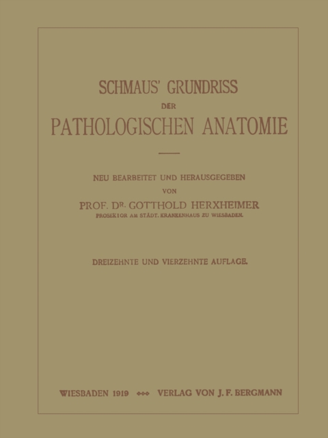 Schmaus’ Grundriss der Pathologischen Anatomie