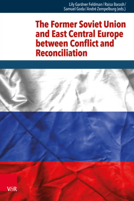 Former Soviet Union and East Central Europe between Conflict and Reconciliation