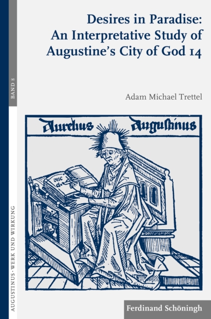 Desires in Paradise: An Interpretative Study of Augustine's City of God 14