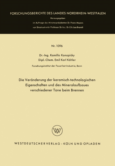 Die Veränderung der keramisch-technologischen Eigenschaften und des Mineralaufbaues verschiedener Tone beim Brennen