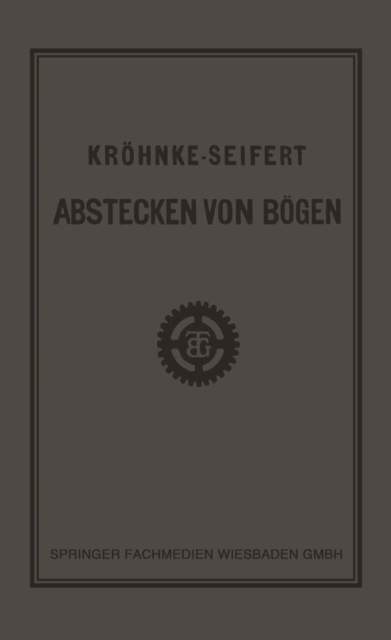 G.H.A. Kröhnkes Taschenbuch zum Abstecken von Bögen auf Eisenbahn- und Weglinien