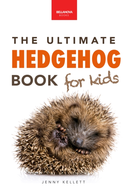 Ultimate Hedgehog Book for Kids