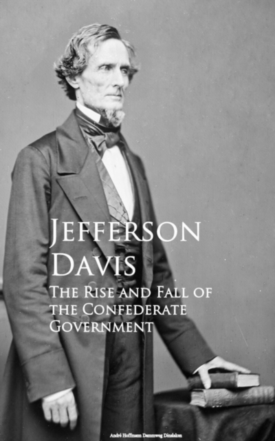 Rise and Fall of the Confederate Government
