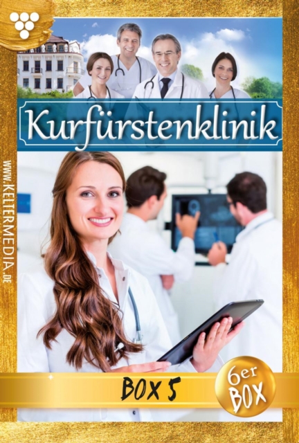Kurfürstenklinik Jubiläumsbox 5 – Arztroman