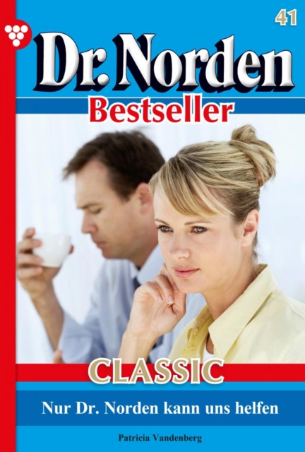 Dr. Norden Bestseller Classic 41 – Arztroman