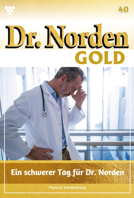 Ein schwerer Tag für Dr. Norden