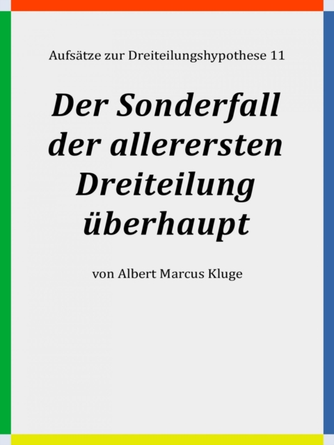 Der Sonderfall der allerersten Dreiteilung überhaupt