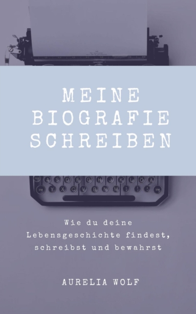 Meine Biografie schreiben