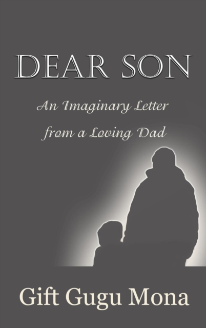 Dear Son: An Imaginary Letter from a Loving Dad