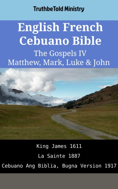 English French Cebuano Bible - The Gospels IV - Matthew, Mark, Luke & John