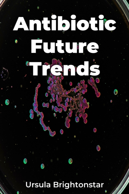 Antibiotic Future Trends