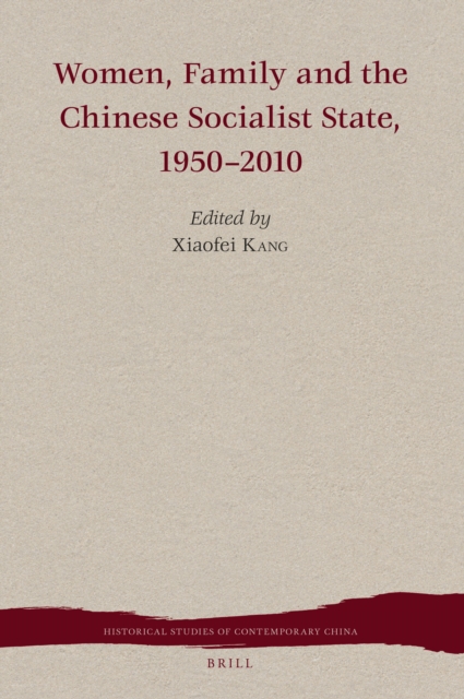 Women, Family and the Chinese Socialist State, 1950-2010