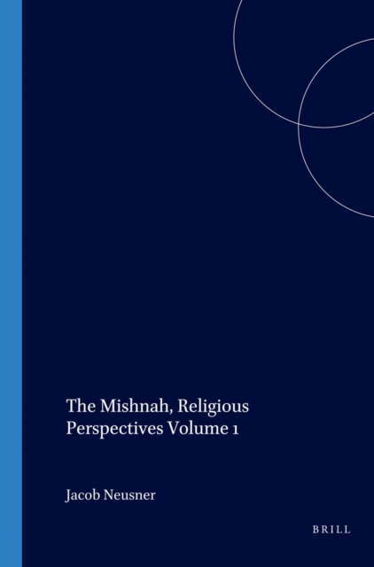 Mishnah, Religious Perspectives Volume 1