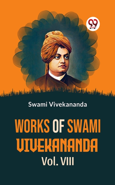 Works Of Swami Vivekananda Vol. VIII