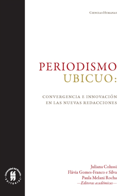Periodismo ubicuo: convergencia e innovacion en las nuevas redacciones