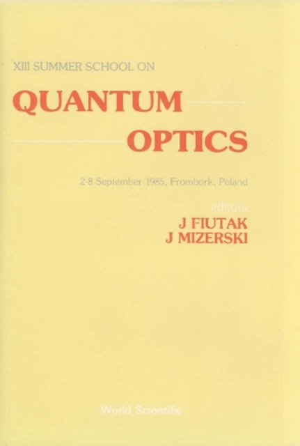 Quantum Optics - Proceedings Of The 13th Summer School On Quantum Optics