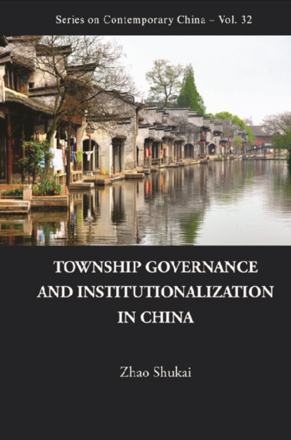 Township Governance And Institutionalization In China