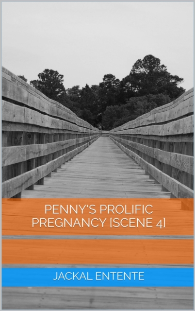 Penny's Prolific Pregnancy [Scene 4]