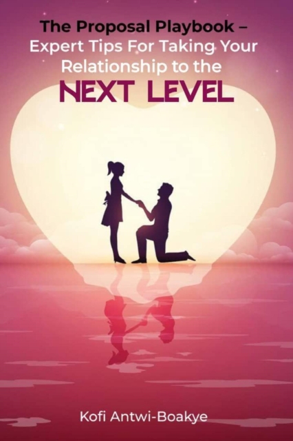 Proposal Playbook: Expert Tips for Taking Your Relationship to the Next Level