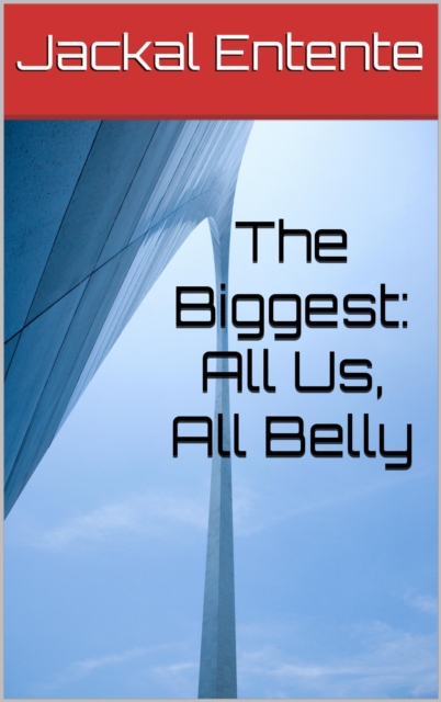 Biggest: All Us, All Belly