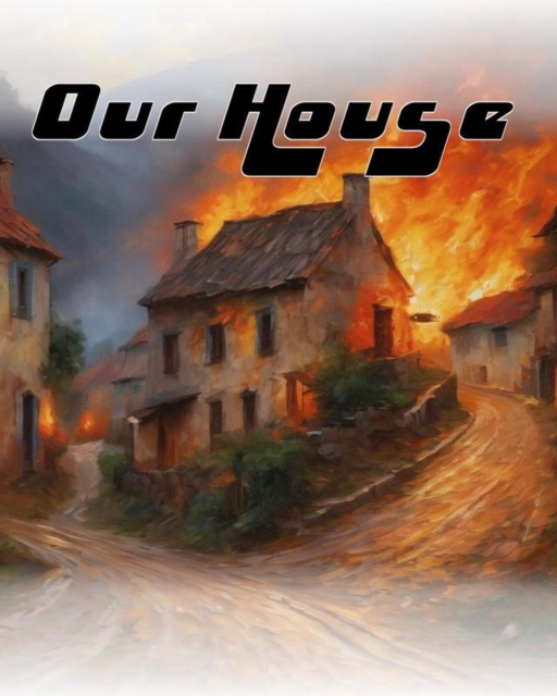 Our House