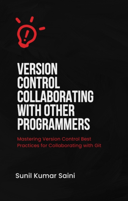 Version Control Collaborating with Other Programmers