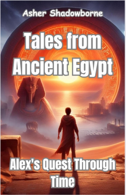 Tales from Ancient Egypt: Alex's Quest Through Time
