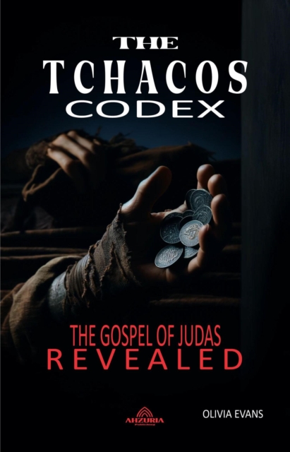 Tchacos Codex - The Gospel of Judas Revealed