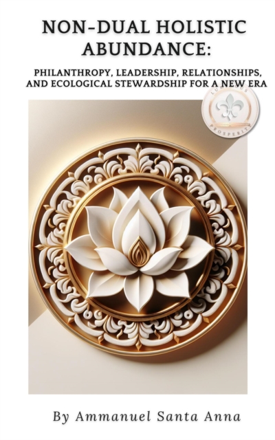 Non Dual Holistic Abundance