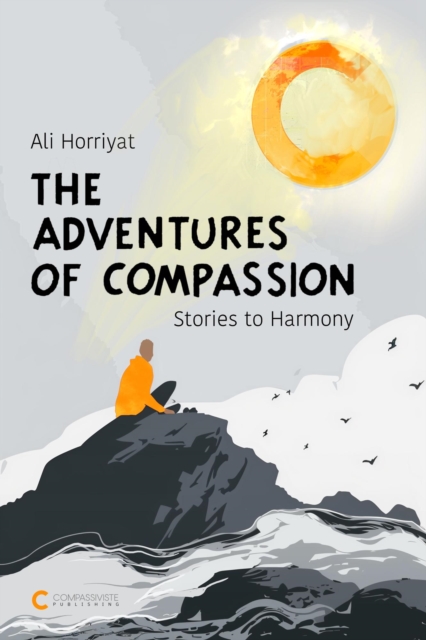 Adventures of Compassion: Stories to Harmony