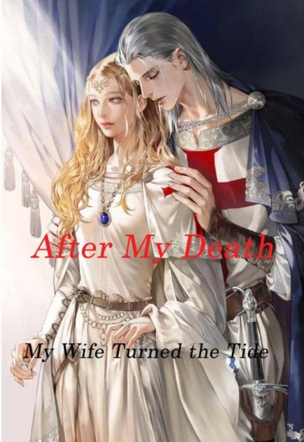 After My Death, My Wife Turned the Tide