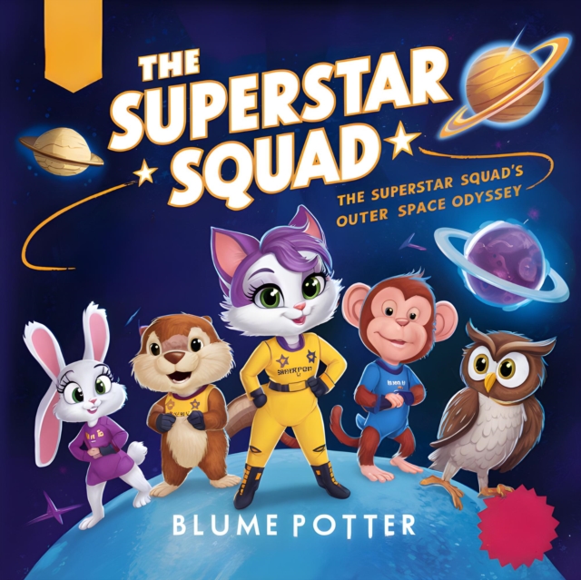 Superstar Squad : The Superstar Squad's Outer Space Odyssey