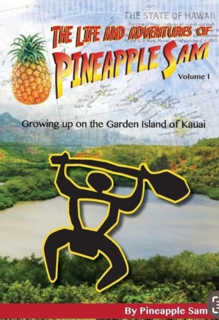 Life and Adventures of Pineapple Sam Vol 1