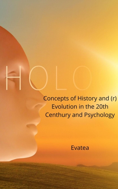 Concepts of History and (r) Evolution in the 20th Centhury and Psychology