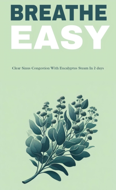 Breathe easy with eucalyptus steam