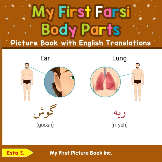 My First Farsi Body Parts Picture Book with English Translations