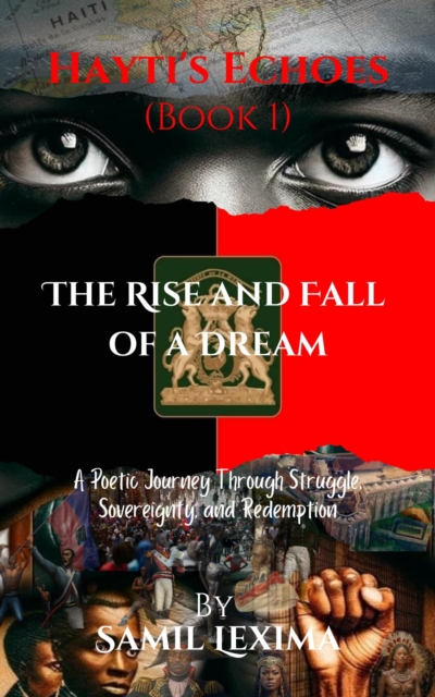 Hayti's Echoes: The Rise and Fall of a Dream