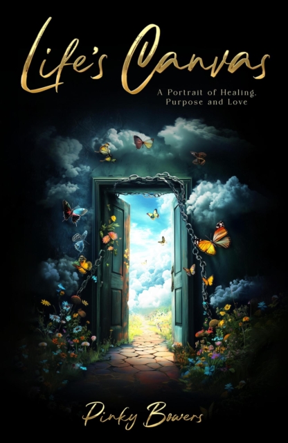 Life's Canvas: A Portrait of Healing, Purpose and Love
