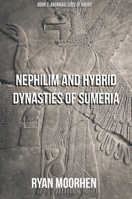 Nephilim and Hybrid Dynasties of Sumeria